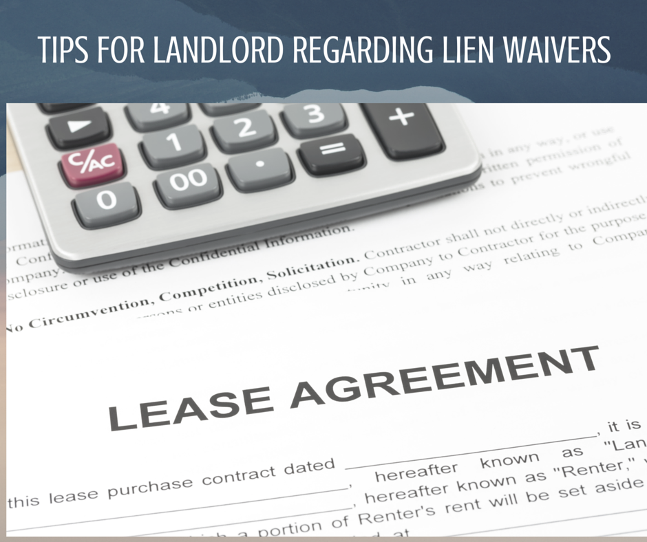 TIPS FOR LANDLORD REGARDING LIEN WAIVERS